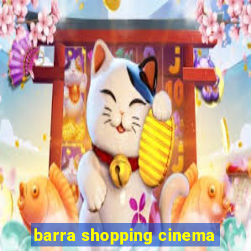 barra shopping cinema